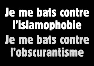 Je me bats contre l'islamophobie et contre l'obscurantisme