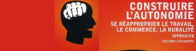 Construire l’autonomie – Se réapproprier le travail, le commerce, la ruralité