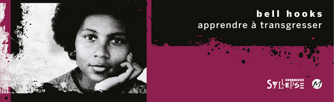 bell hooks – Apprendre à transgresser